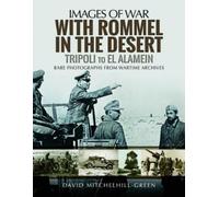 David Mitchelhill-Gre With Rommel in the Desert: Tripoli to El Alame (Tascabile)