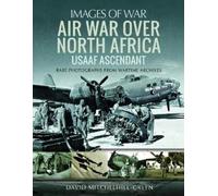 David Mitchelhill-Green Air War Over North Africa: USAAF Ascendant (Tascabile)