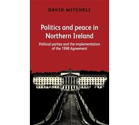 David Mitchell Politics and Peace in Northern Ireland (Copertina rigida)