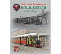 David Mitchell Sixty Years of Preservation on the Talyllyn Railway (Tascabile)