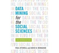 David Monaghan Paul Attewell Data Mining for the Social Sciences (Tascabile)