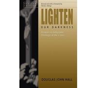 David Monge Douglas John Hall Lighten Our Darkness (Tascabile)
