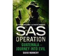 David Monnery Guatemala - Journey into Evil (Tascabile) SAS Operation