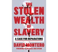 David Montero The Stolen Wealth of Slavery (Copertina rigida)