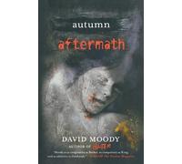 David Moody Autumn: Aftermath (Tascabile)