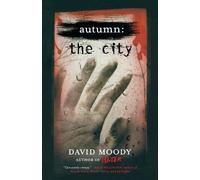 David Moody Autumn: The City (Tascabile)