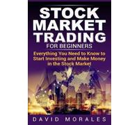 David Morales Stock Market Trading For Beginners- Everything You Nee (Tascabile)