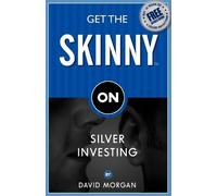 David Morgan Get the Skinny on Silver Investing (Tascabile)
