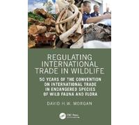 David Morgan Regulating International Trade in Wildlife (Tascabile)