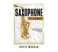 David Morgan Saxophone For Beginners (Tascabile) Saxophone for Beginners