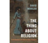 David Morgan The Thing About Religion (Tascabile)