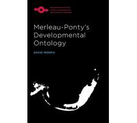 David Morris Merleau-Ponty's Developmental Ontology (Tascabile)