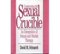 David Morris Schnarch Constructing the Sexual Crucible (Copertina rigida)