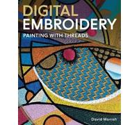 Digital Embroidery: Painting with Threads