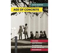 David Morton Age of Concrete (Copertina rigida) New African Histories