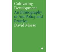 David Mosse Cultivating Development (Tascabile)