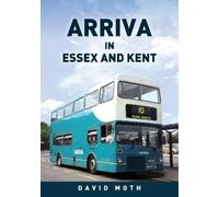 David Moth Arriva in Essex and Kent (Tascabile)