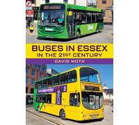 David Moth Buses in Essex in the 21st Century (Tascabile)