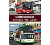 David Moth Chelmsford Buses in the Twenty-first Century (Tascabile)