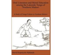 David Mphande Oral Literature and Moral Education among the Lakeside (Tascabile)