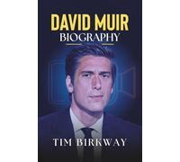David Muir Biography: Life and Career of ABC World News Tonight Anchor and TIME100 Honoree