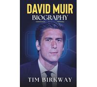David Muir Biography: Life and Career of ABC World News Tonight Anchor and TIME100 Honoree