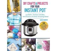 David Murphy DIY Crafts & Projects for Your Instant Pot (Copertina rigida)