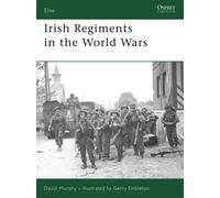 David Murphy Irish Regiments in the World Wars (Tascabile) Elite