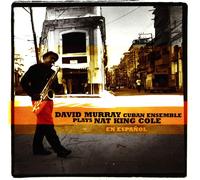 David Murray Cuban Ensemble - Plays Nat King Cole En Espanol - Cd