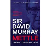 David Murray Mettle: Tragedy, Courage and Titles (Tascabile)