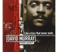 David Murry Power Quartet - Like a Kiss that Never Ends
