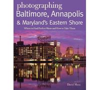 David Muse Photographing Baltimore, Annapolis & Maryland (Tascabile)