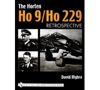 David Myhra The Horten Ho 9/Ho 229 (Copertina rigida)