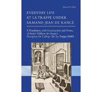 David N. Bell Everyday Life at La Trappe under Armand-Jean de Rancé (Tascabile)