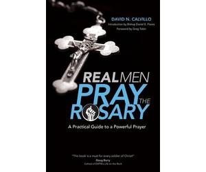 David N. Calvillo Calvillo David N Real Men Pray the Rosary (Tascabile)
