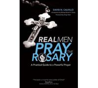 David N. Calvillo Real Men Pray the Rosary (Tascabile)