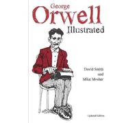 David N. Smith George Orwell Illustrated (Tascabile)