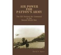 David N Spires Air Power for Patton's Army - The XIX Tactical (Copertina rigida)
