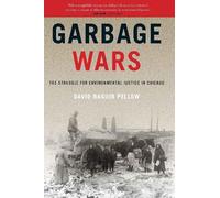 David Naguib Pellow Garbage Wars (Tascabile) Urban and Industrial Environments