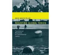 David Naguib Pellow Resisting Global Toxics (Tascabile)