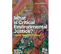 David Naguib Pellow What is Critical Environmental Justice? (Copertina rigida)