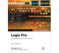 David Nahmani Logic Pro - Apple Pro Training (Tascabile) Apple Pro Training