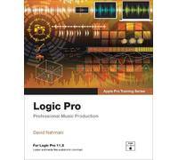 David Nahmani Logic Pro - Apple Pro Training: Professional Music Pro (Tascabile)
