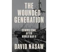 David Nasaw The Wounded Generation (Copertina rigida)