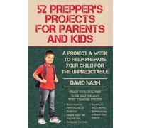 David Nash 52 Prepper's Projects for Parents and Kids (Tascabile)