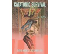 David Nash L E Schwaller Catatonic Survival (Tascabile)