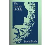 David Nash The Islands of Chile (Tascabile)