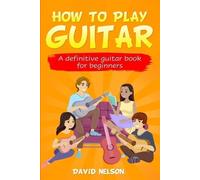 David Nelson How to Play Guitar (Tascabile)