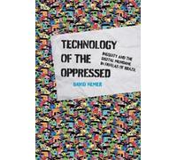 David Nemer Technology of the Oppressed (Tascabile)