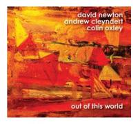 David Newton/Andrew Cleyndert/Colin Oxley Out of This World (CD) Album